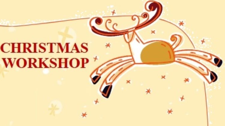 CHRISTMAS WORKSHOP